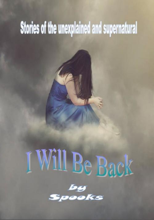 Cover of the book I Will be Back by Spooks, Spooks