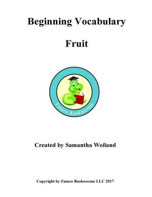 Cover of the book Beginning Vocabulary: Fruit by Samantha Weiland, Samantha Weiland