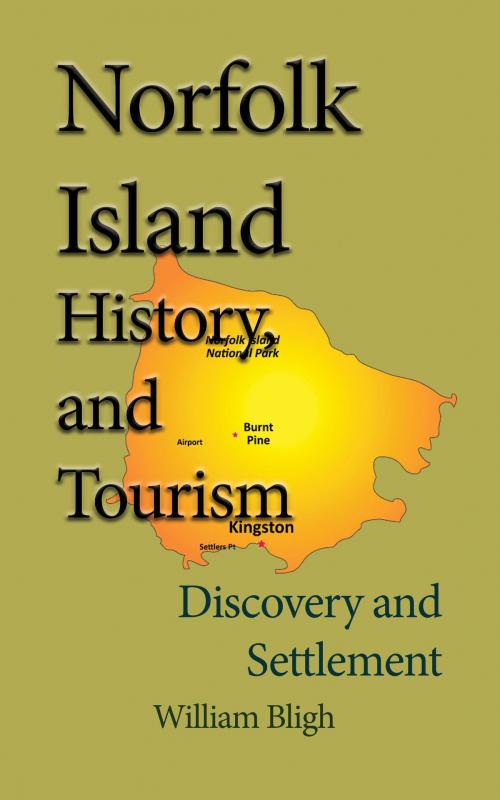 Cover of the book Norfolk Island History, and Tourism: Discovery and Settlement by William Bligh, Jean Marc Bertrand