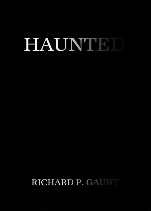 Cover of the book Haunted by Richard Gaunt, Martian Publishing