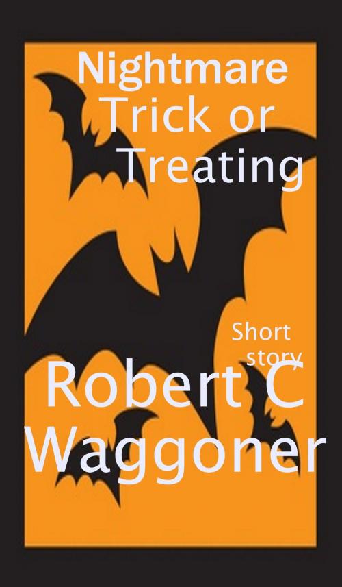 Cover of the book Nightmare Trick or Treating by Robert C. Waggoner, Robert C. Waggoner