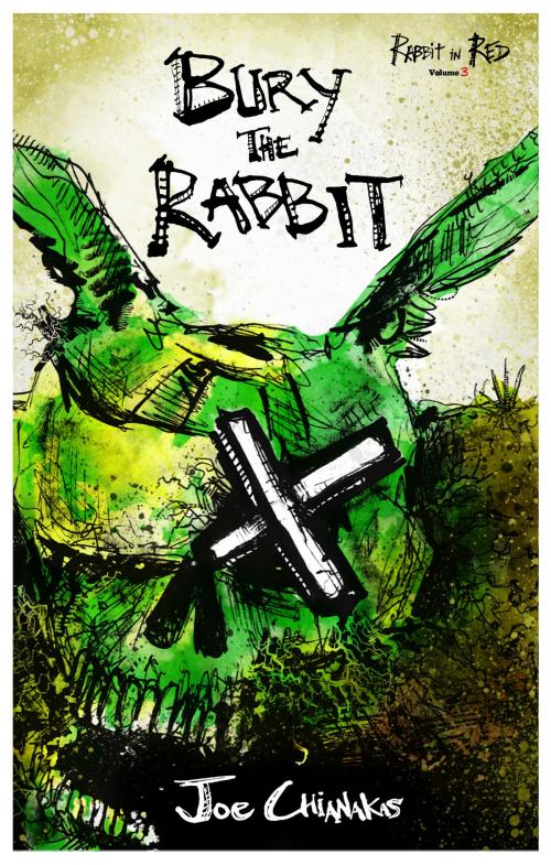 Cover of the book Bury the Rabbit: Rabbit in Red Volume Three by Joe Chianakas, Joe Chianakas