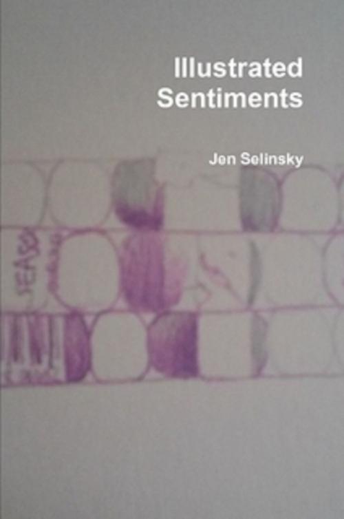 Cover of the book Illustrated Sentiments by Jen Selinsky, Jen Selinsky