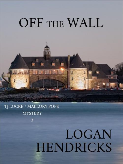 Cover of the book Off The Wall by Logan Hendricks, Logan Hendricks