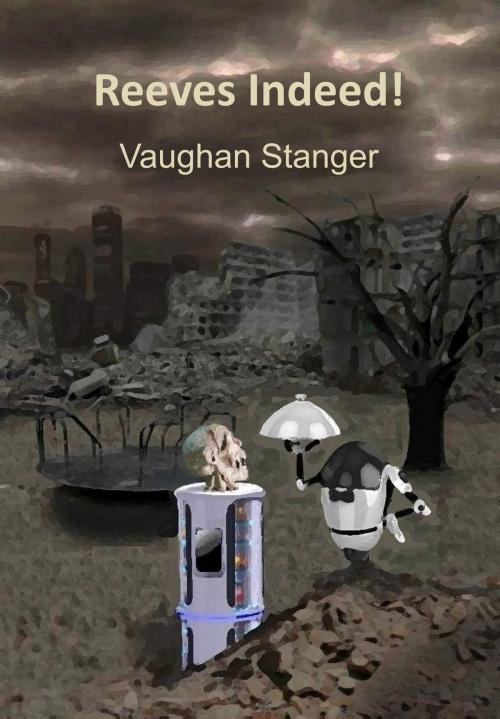 Cover of the book Reeves Indeed! by Vaughan Stanger, Vaughan Stanger
