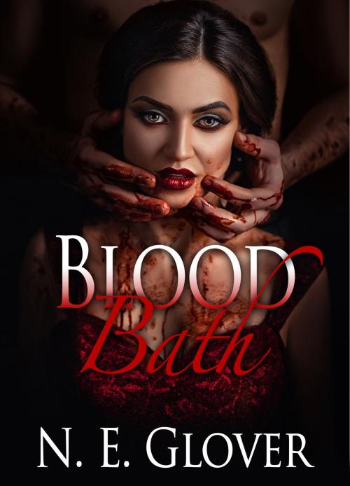 Cover of the book Blood Bath by N. E. Glover, N. E. Glover