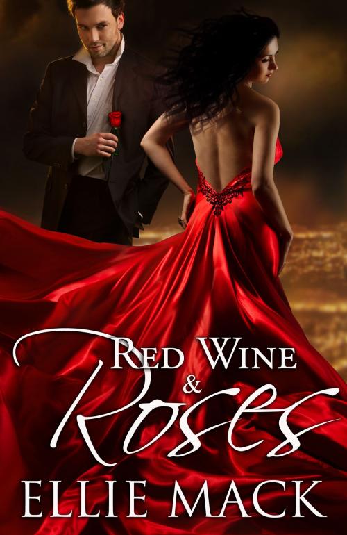 Cover of the book Red Wine & Roses by Ellie Mack, Ellie Mack