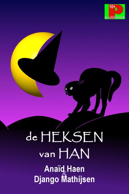 Cover of the book De heksen van Han by Anaïd Haen, Django Mathijsen, e-Publikant