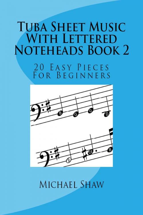 Cover of the book Tuba Sheet Music With Lettered Noteheads Book 2 by Michael Shaw, Michael Shaw