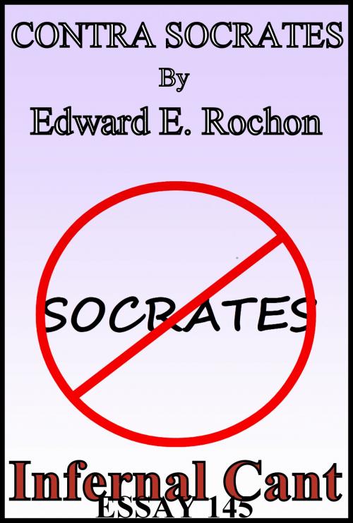 Cover of the book Contra Socrates by Edward E. Rochon, Edward E. Rochon