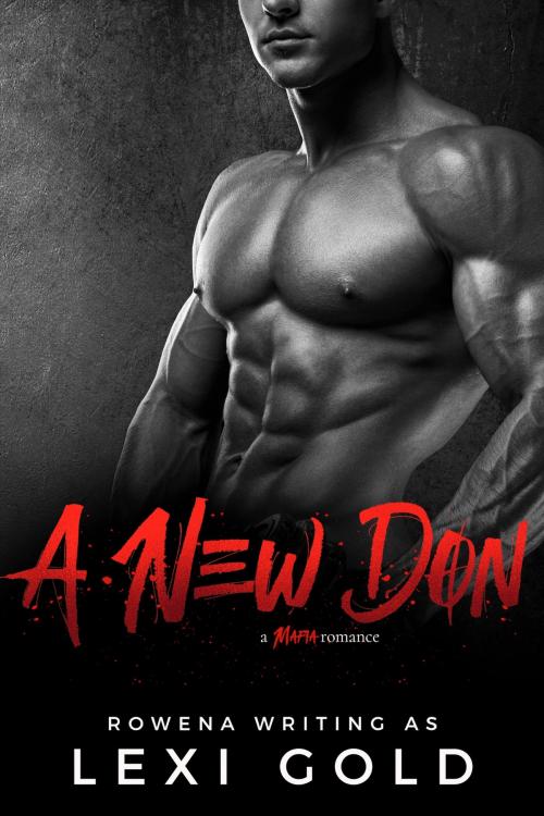 Cover of the book A New Don by Rowena, Lexi Gold, Stained Hands Press
