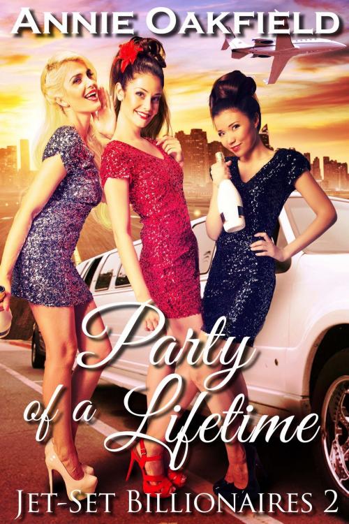 Cover of the book Party of a Lifetime by Annie Oakfield, Luminosity Publishing LLP