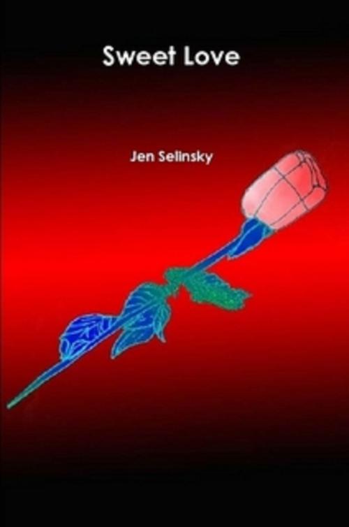 Cover of the book Sweet Love by Jen Selinsky, Jen Selinsky
