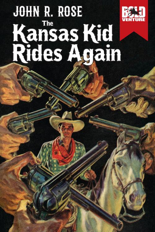 Cover of the book The Kansas Kid Rides Again by John R. Rose, Bold Venture Press