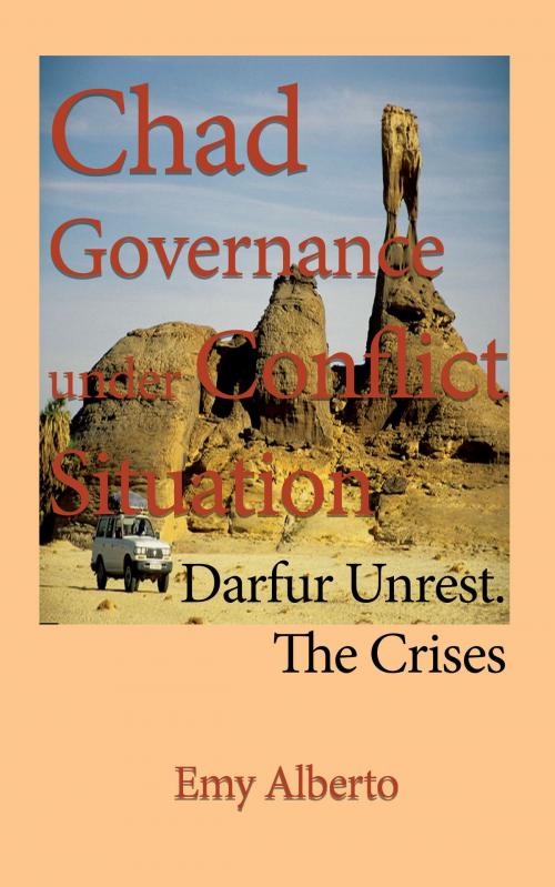 Cover of the book Chad Governance Under Conflict Situation by Emy Alberto, Jean Marc Bertrand Ntakpe