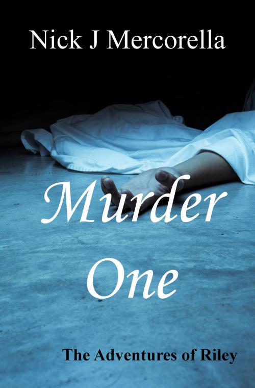 Cover of the book Murder One by Nick J Mercorella, Nick J Mercorella
