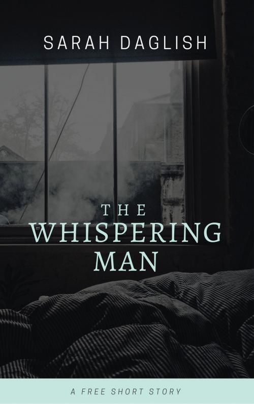 Cover of the book The Whispering Man by Sarah Daglish, Sarah Daglish