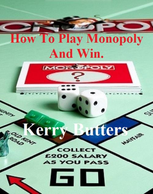 Cover of the book How To Play Monopoly And Win. by Kerry Butters, Kerry Butters