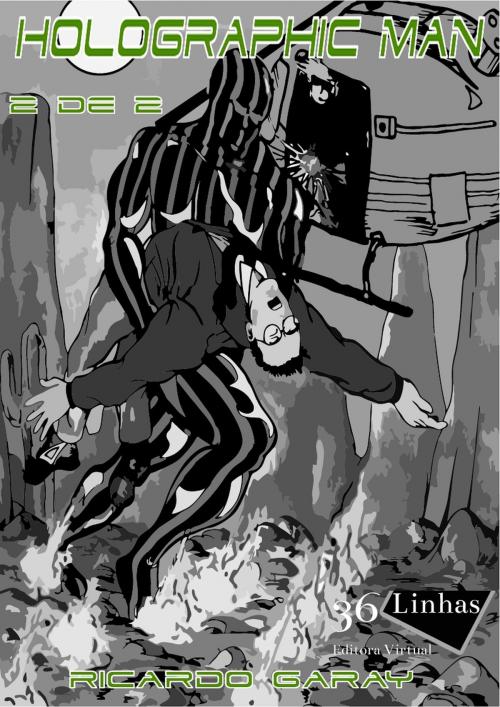 Cover of the book Holographicman by Ricardo Garay, 36Linhas