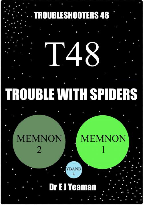 Cover of the book Trouble with Spiders (Troubleshooters 48) by Dr E J Yeaman, Dr E J Yeaman