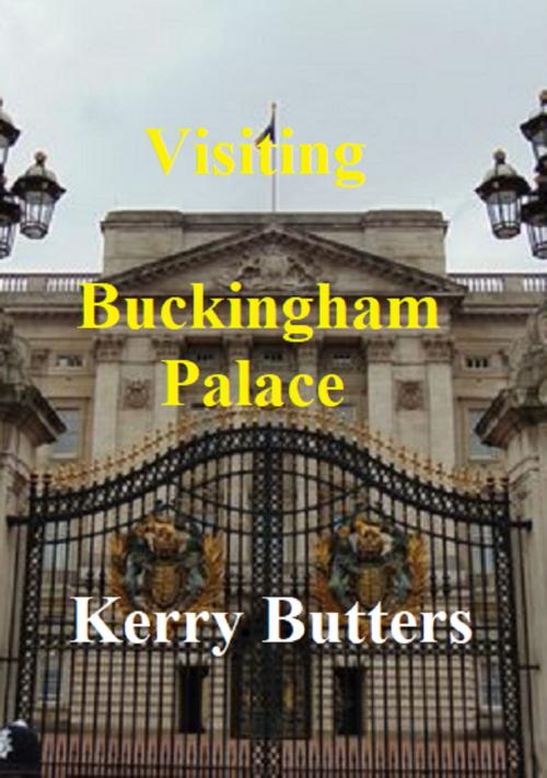 Cover of the book Visiting Buckingham Palace. by Kerry Butters, Kerry Butters
