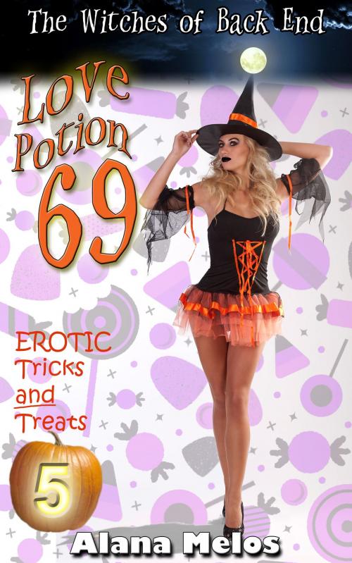 Cover of the book Love Potion 69 by Alana Melos, Alana Melos
