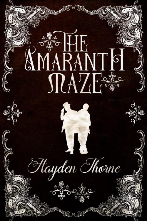 Cover of the book The Amaranth Maze by Hayden Thorne, Hayden Thorne