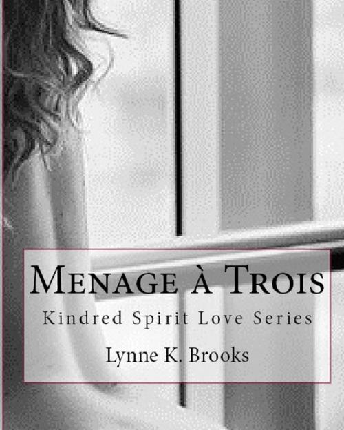 Cover of the book MÉNAGE À TROIS by Lynne K. Brooks, Kalalea George