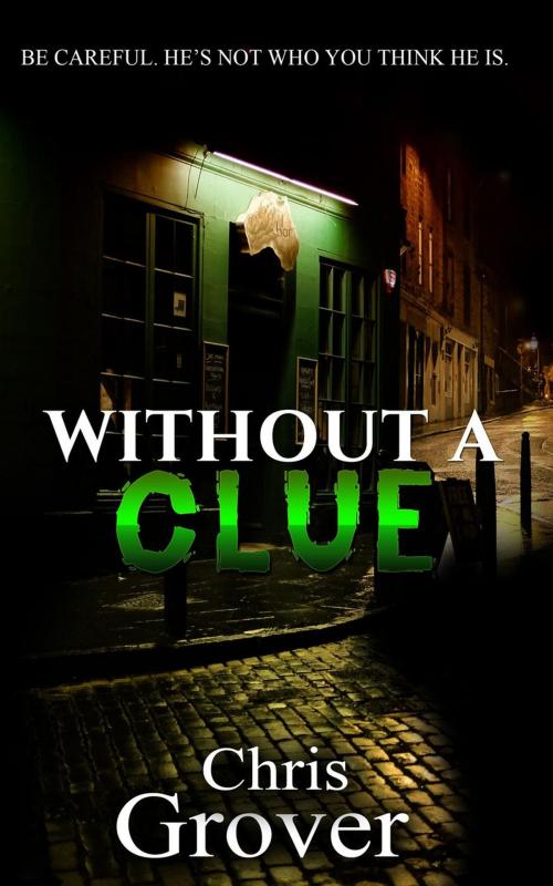 Cover of the book Without A Clue by Chris Grover, Chris Grover