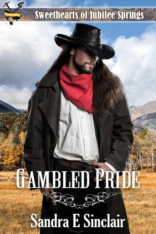 Cover of the book Gambled Pride by Sandra E Sinclair, Sandra E Sinclair