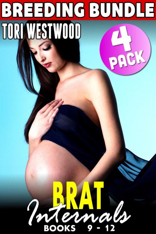 Cover of the book Brat Internals Breeding Bundle : Books 9 - 12 (Breeding Erotica First Time Erotica Virgin Erotica Age Gap Erotica Collection) by Tori Westwood, Tori Westwood