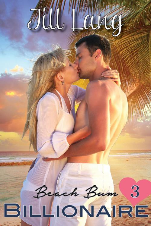 Cover of the book Beach Bum Billionaire 3 by Jill Lang, Jill Lang