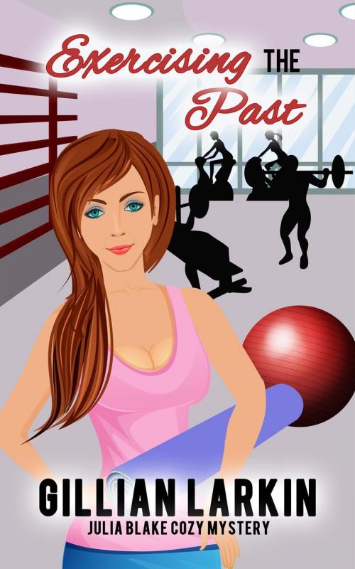 Cover of the book Exercising the Past by Gillian Larkin, Gillian Larkin