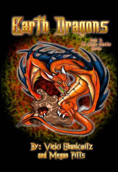Cover of the book Earth Dragons by Vicki Shankwitz, Megan Pitts, Vicki Shankwitz