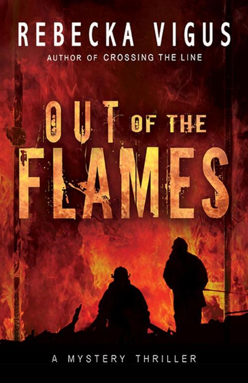 Cover of the book Out of the Flames by Rebecka Vigus, BHC Press/Open Window