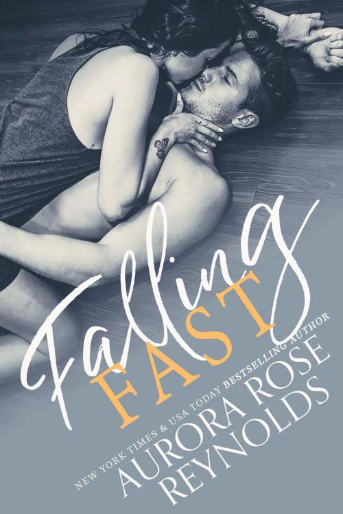 Cover of the book Falling Fast by Aurora Rose reynolds, Aurora Rose reynolds