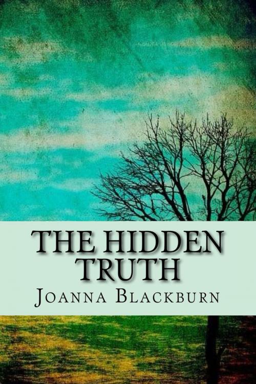 Cover of the book The Hidden Truth by Joanna Blackburn, Blackburnhill