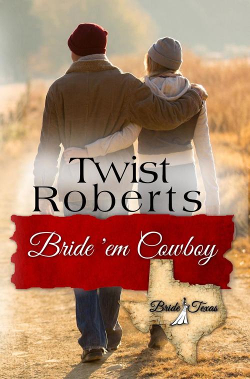 Cover of the book Bride 'em Cowboy by Twist Roberts, Novels & Coffee