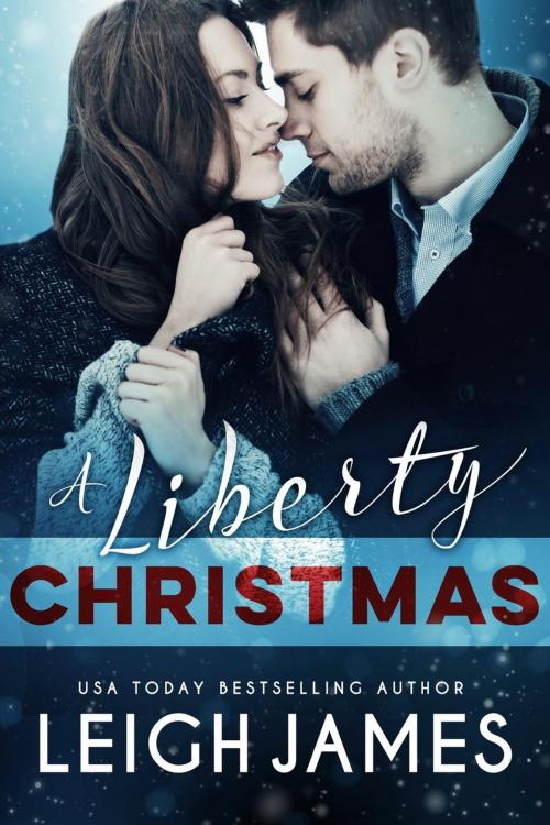 Cover of the book A Liberty Christmas by Leigh James, CMG Publishing LLC