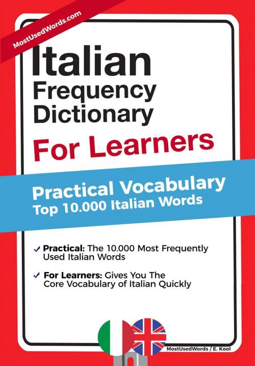 Cover of the book Italian Frequency Dictionary For Learners - Practical Vocabulary - Top 10.000 Italian Words by MostUsedWords, E. Kool, MostUsedWords.com