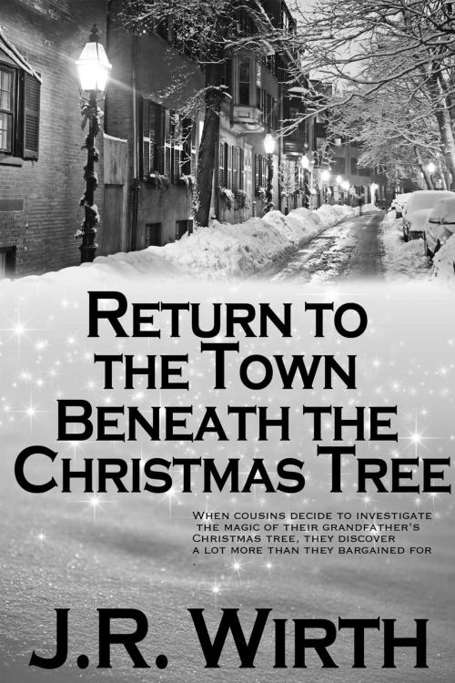 Cover of the book Return to the Town Beneath the Christmas Tree by J.R. Wirth, Books to Go Now