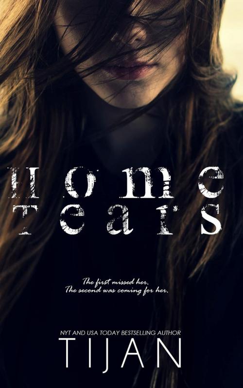 Cover of the book Home Tears by Tijan, Tijan