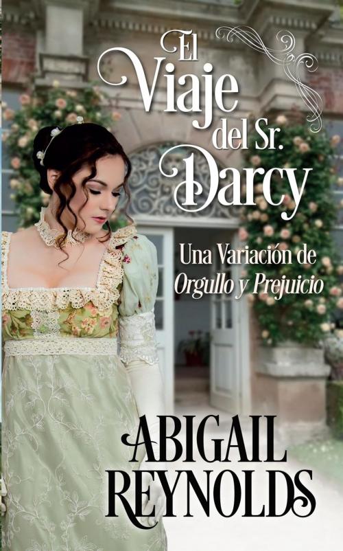 Cover of the book El Viaje del Sr. Darcy by Abigail Reynolds, Teresita Garcia Ruy Sanchez