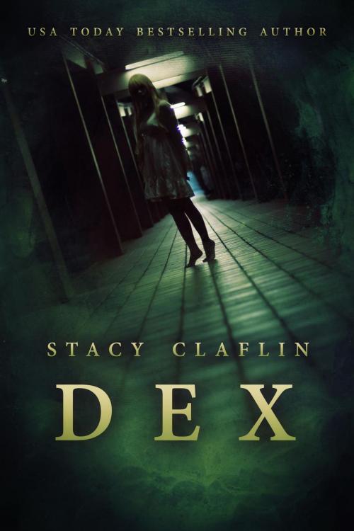 Cover of the book Dex by Stacy Claflin, Stacy Claflin