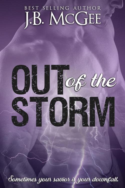 Cover of the book Out of the Storm by J.B. McGee, J.B. McGee