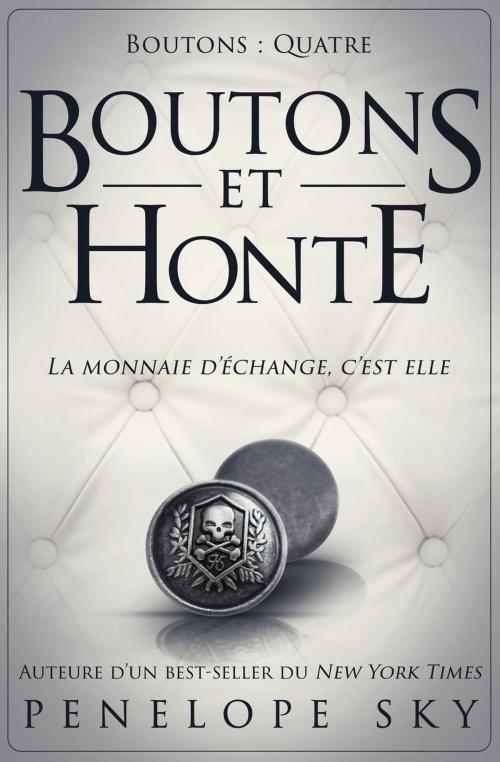 Cover of the book Boutons et honte by Penelope Sky, Self