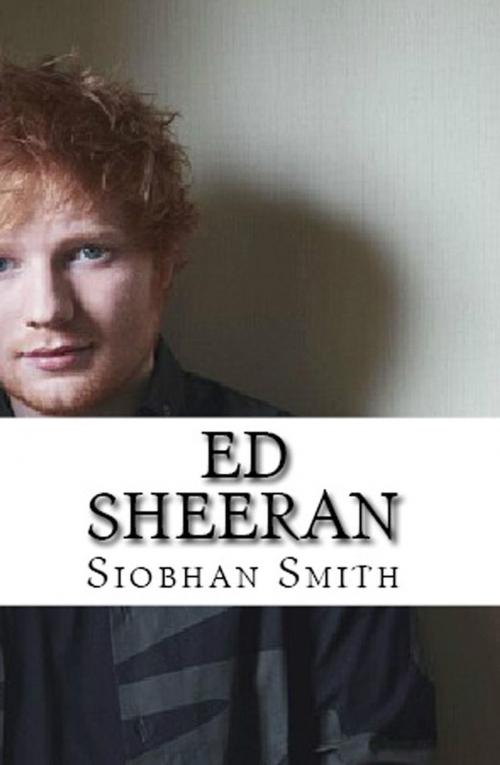 Cover of the book Ed Sheeran by Siobhan Smith, DayBac Publishing