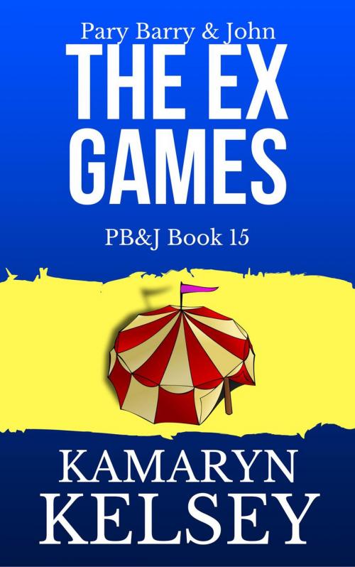 Cover of the book Pary Barry & John- The Ex Games by Kamaryn Kelsey, Kamaryn Kelsey
