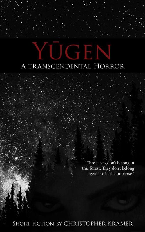 Cover of the book Yūgen: A Transcendental Horror by Christopher Kramer, Sublimation Pressworks