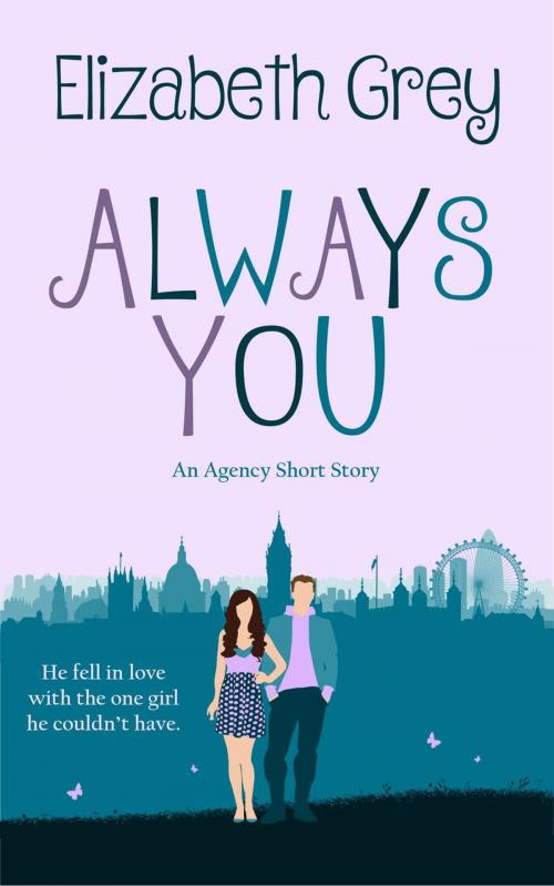 Cover of the book Always You by Elizabeth Grey, Elizabeth Grey
